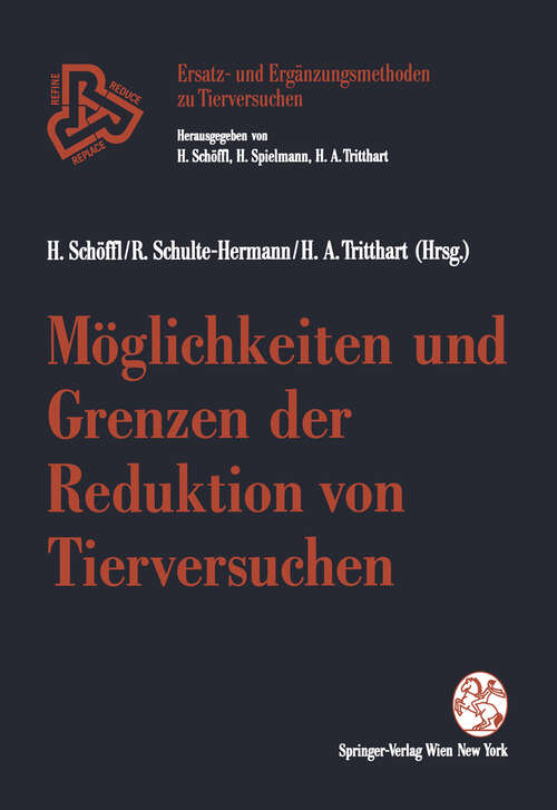 Book cover of Möglichkeiten und Grenzen der Reduktion von Tierversuchen (1992) (Ersatz- und Ergänzungsmethoden zu Tierversuchen)