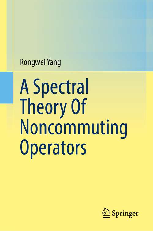 Book cover of A Spectral Theory Of Noncommuting Operators