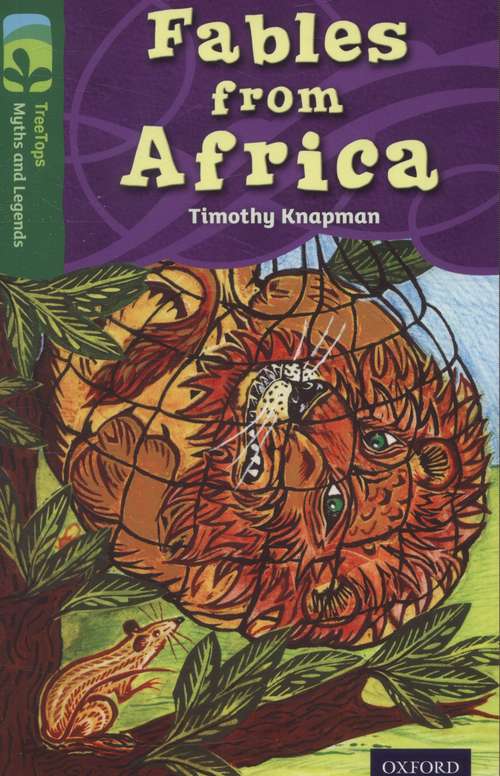 Book cover of Oxford Reading Tree TreeTops Myths and Legends: Level 12: Fables From Africa (Oxford Reading Tree Ser.)