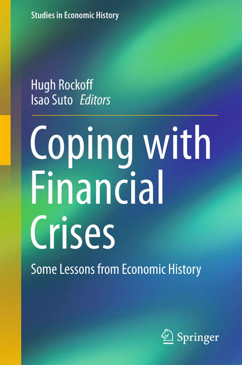 Book cover of Coping with Financial Crises: Some Lessons from Economic History (1st ed. 2018) (Studies in Economic History)