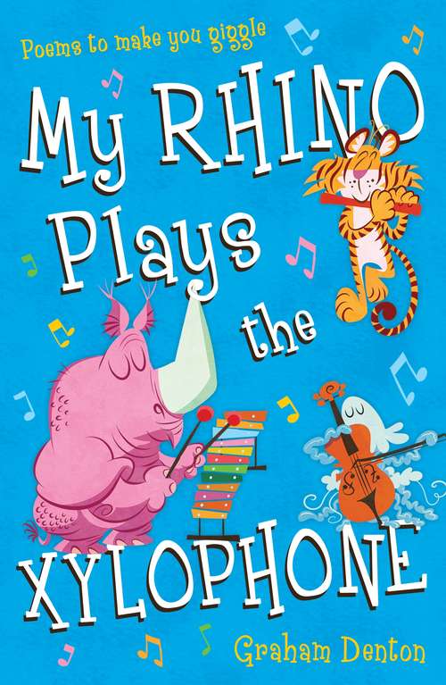 Book cover of My Rhino Plays the Xylophone: Poems To Make You Giggle