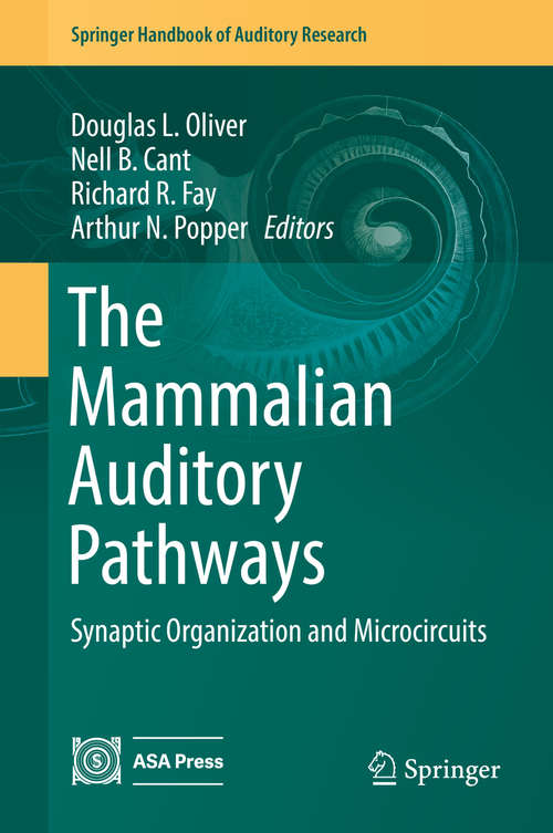 Book cover of The Mammalian Auditory Pathways: Synaptic Organization and Microcircuits (Springer Handbook of Auditory Research #65)
