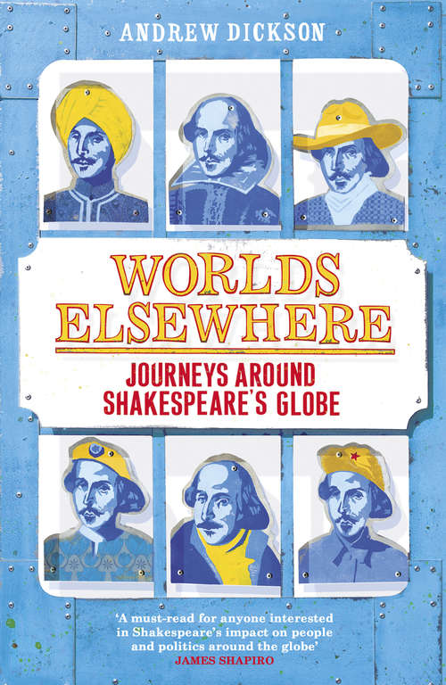 Book cover of Worlds Elsewhere: Journeys Around Shakespeare’s Globe