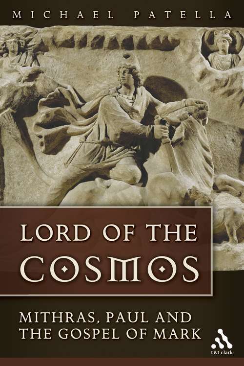 Book cover of Lord of the Cosmos: Mithras, Paul, and the Gospel of Mark