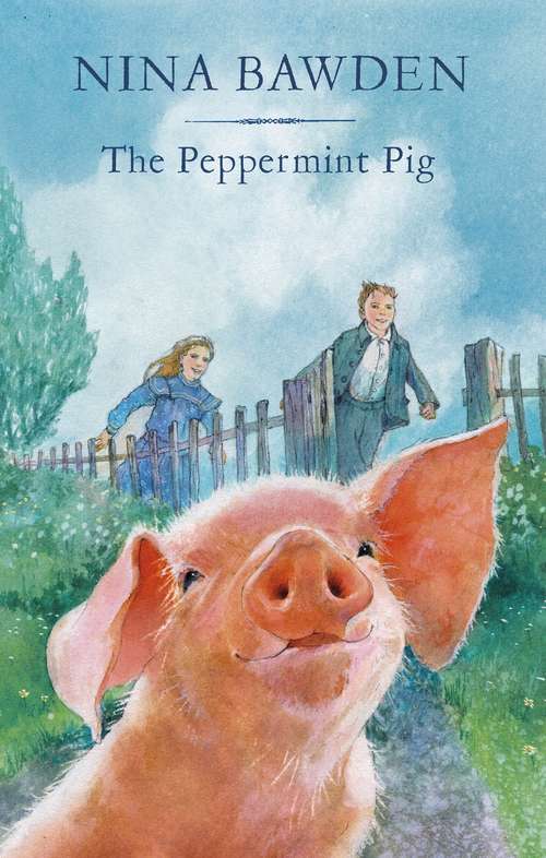 Book cover of The Peppermint Pig: Carrie's War; The Witch's Daughter; The Peppermint Pig (Virago Modern Classics #67)