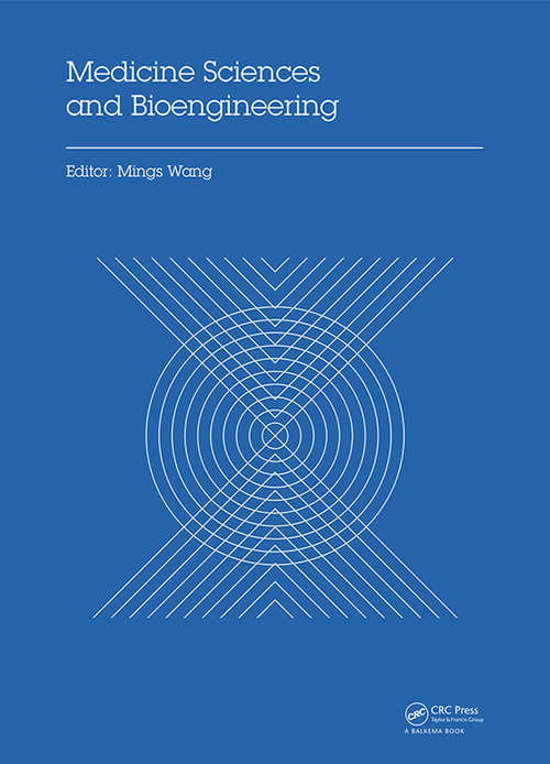 Book cover of Medicine Sciences and Bioengineering: Proceedings of the 2014 International Conference on Medicine Sciences and Bioengineering (ICMSB2014), Kunming, Yunnan, China, August 16-17, 2014