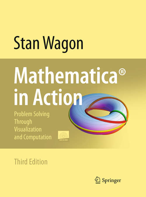 Book cover of Mathematica® in Action: Problem Solving Through Visualization and Computation (3rd ed. 2010)