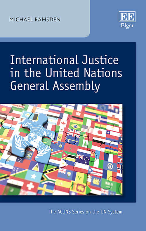 Book cover of International Justice in the United Nations General Assembly (The ACUNS Series on the UN System)