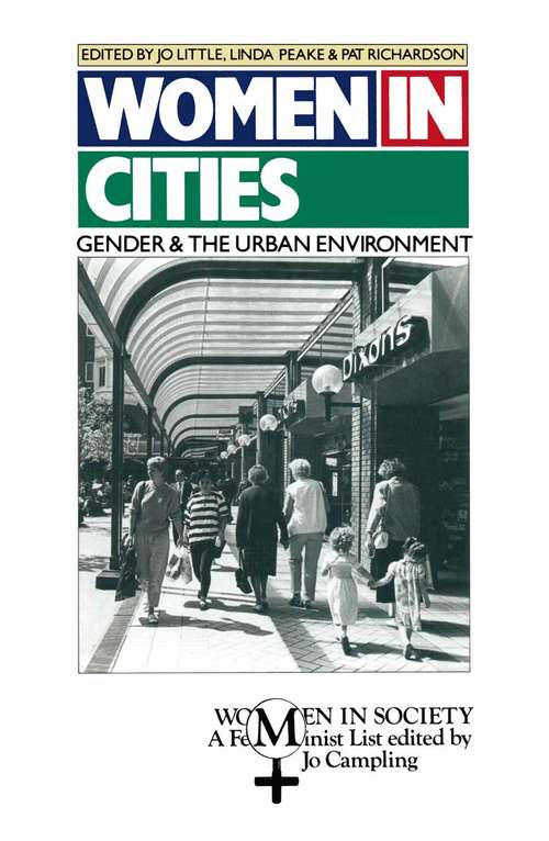 Book cover of Women in Cities: Gender and the Urban Environment (1st ed. 1988) (Women in Society: A Feminist List)
