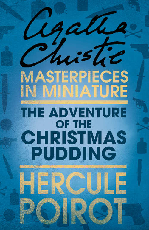 Book cover of The Adventure of the Christmas Pudding: An Agatha Christie Short Story (ePub edition) (Poirot Ser.: Vol. 33)