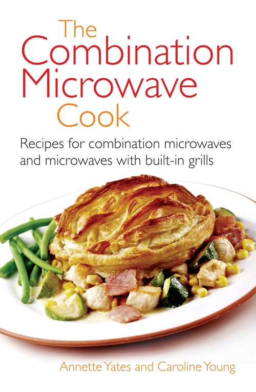 Book cover of The Combination Microwave Cook: Recipes for Combination Microwaves and Microwaves with Built-in Grills