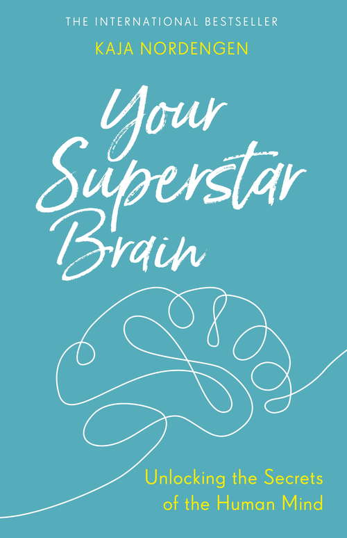 Book cover of Your Superstar Brain: Unlocking the Secrets of the Human Mind