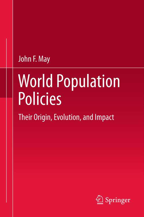 Book cover of World Population Policies: Their Origin, Evolution, and Impact (2012)