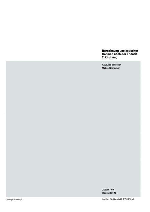Book cover of Berechnung unelastischer Rahmen nach der Theorie 2. Ordnung (1973) (Institut für Baustatik und Konstruktion #45)