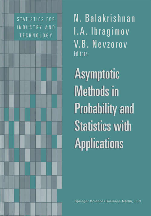 Book cover of Asymptotic Methods in Probability and Statistics with Applications (2001) (Statistics for Industry and Technology)
