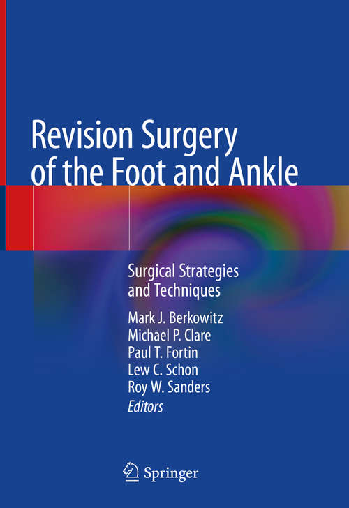 Book cover of Revision Surgery of the Foot and Ankle: Surgical Strategies and Techniques (1st ed. 2020)