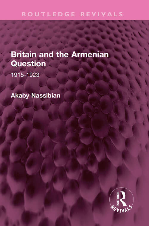 Book cover of Britain and the Armenian Question: 1915-1923 (Routledge Revivals)