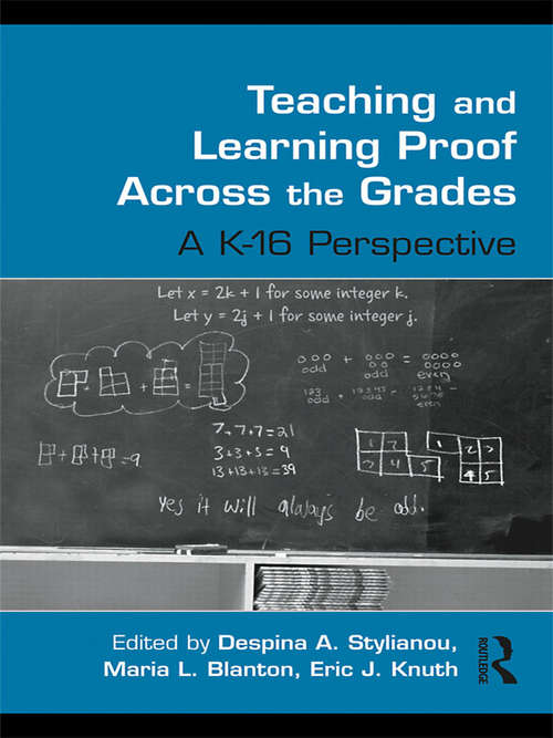 Book cover of Teaching and Learning Proof Across the Grades: A K-16 Perspective (Studies in Mathematical Thinking and Learning Series)