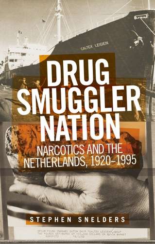 Book cover of Drug smuggler nation: Narcotics and the Netherlands, 1920–1995