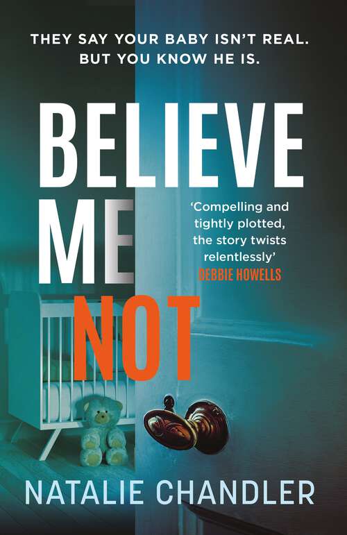 Book cover of Believe Me Not: A compulsive and totally unputdownable edge-of-your-seat psychological thriller