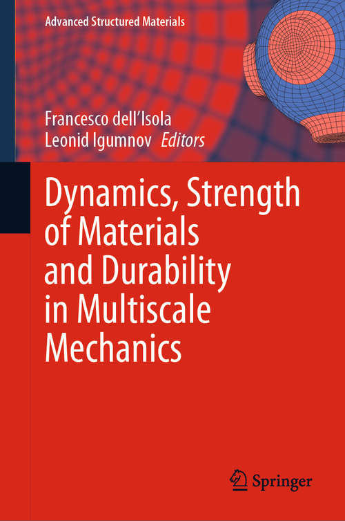 Book cover of Dynamics, Strength of Materials and Durability in Multiscale Mechanics (1st ed. 2021) (Advanced Structured Materials #137)