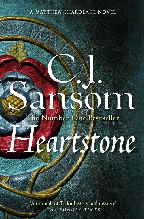 Book cover of Heartstone: Murder Mystery and Tudor History in This Atmospheric Historical Fiction Novel (The Shardlake series #5)