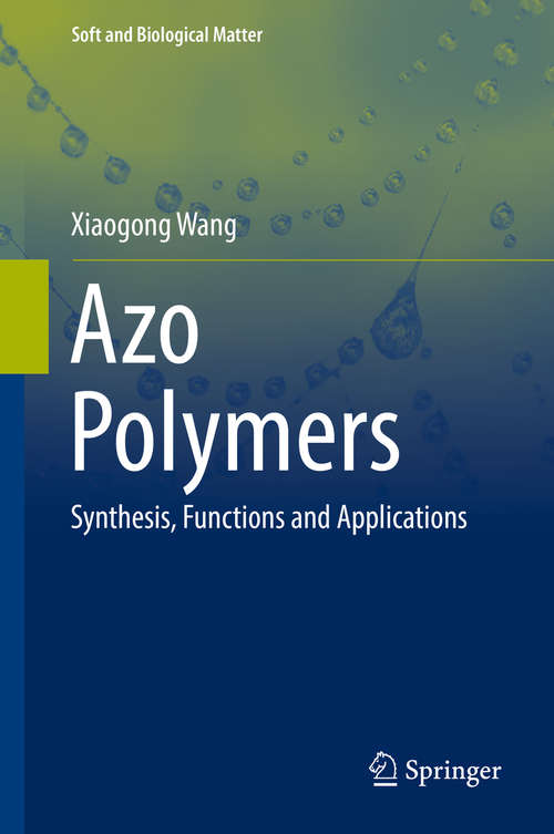 Book cover of Azo Polymers: Synthesis, Functions and Applications (1st ed. 2017) (Soft and Biological Matter)