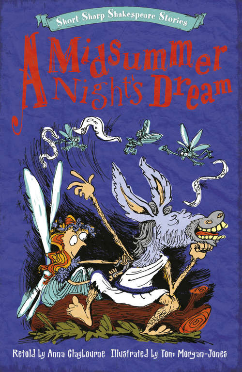 Book cover of A Midsummer Night's Dream (PDF) (Short, Sharp Shakespeare Stories #2)
