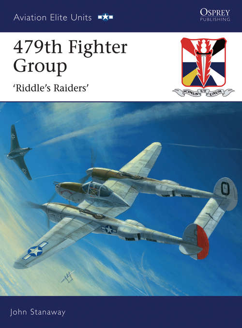 Book cover of 479th Fighter Group: ‘Riddle’s Raiders’ (Aviation Elite Units #32)