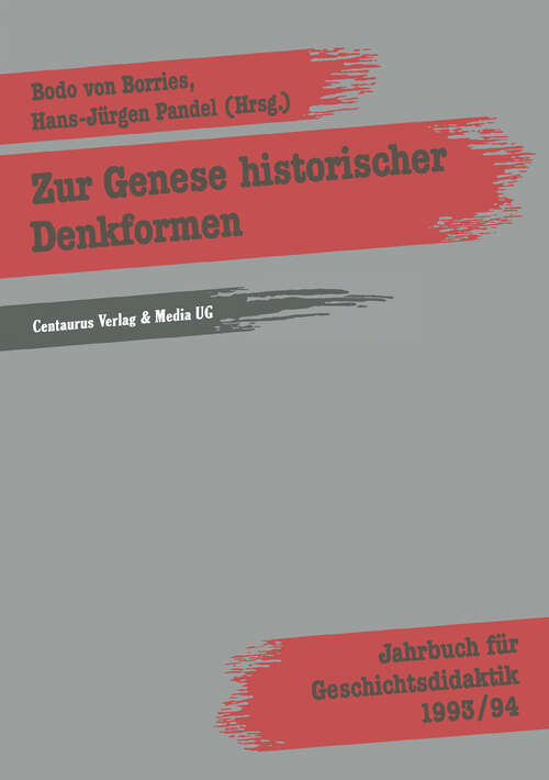 Book cover of Zur Genese historischer Denkformen (1. Aufl. 1994) (Geschichtsdidaktik: Studien, Materialien. Neue Folgen)