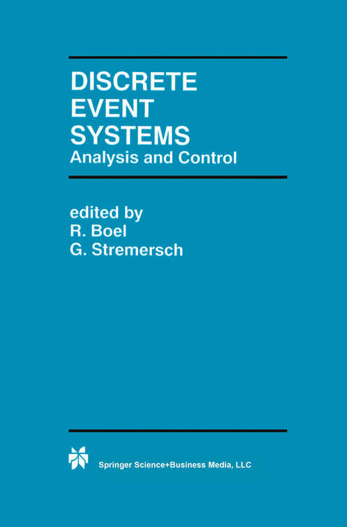 Book cover of Discrete Event Systems: Analysis and Control (2000) (The Springer International Series in Engineering and Computer Science #569)
