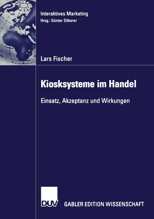 Book cover of Kiosksysteme im Handel: Einsatz, Akzeptanz und Wirkungen (2002) (Interaktives Marketing)