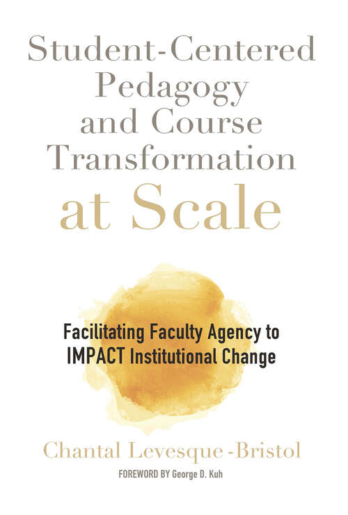 Book cover of Student-Centered Pedagogy and Course Transformation at Scale: Facilitating Faculty Agency to IMPACT Institutional Change