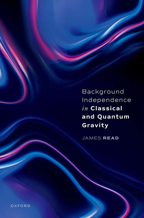Book cover of Background Independence in Classical and Quantum Gravity