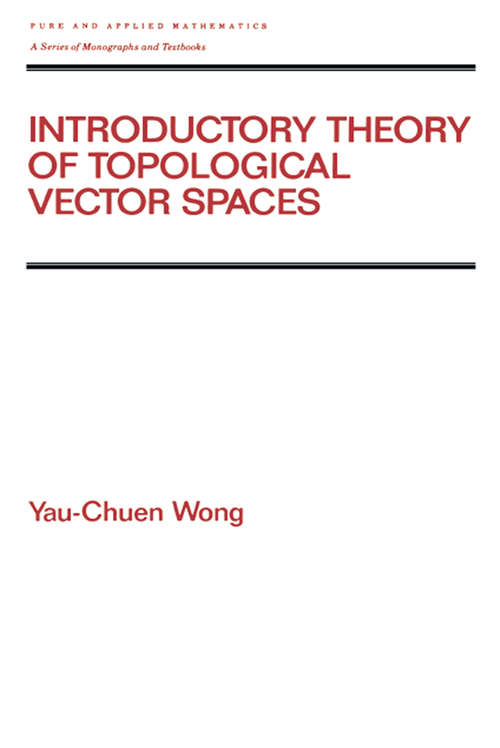 Book cover of Introductory Theory of Topological Vector SPates (Chapman And Hall/crc Pure And Applied Mathematics Ser.)