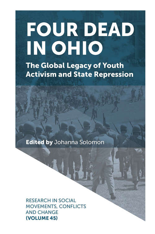Book cover of Four Dead in Ohio: The Global Legacy of Youth Activism and State Repression (Research in Social Movements, Conflicts and Change #45)