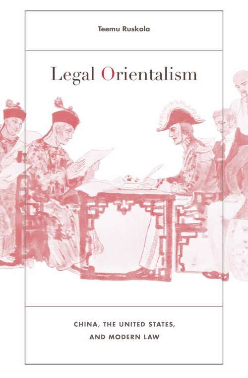 Book cover of Legal Orientalism: China, The United States, And Modern Law