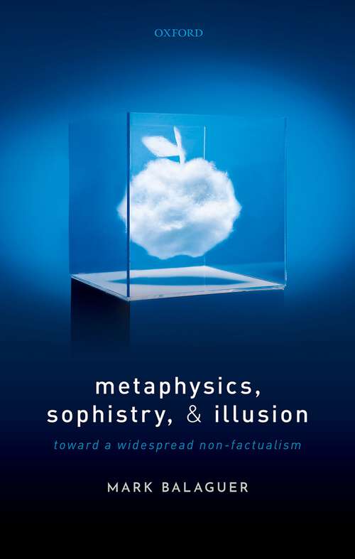 Book cover of Metaphysics, Sophistry, and Illusion: Toward a Widespread Non-Factualism