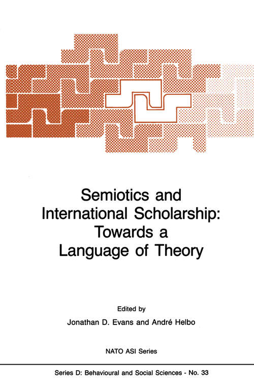 Book cover of Semiotics and International Scholarship: Towards a Language of Theory (1986) (NATO Science Series D: #33)