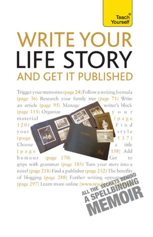 Book cover of Write Your Life Story and Get it Published: Teach Yourself (Teach Yourself)