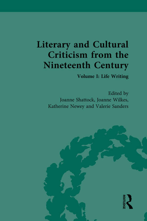 Book cover of Literary and Cultural Criticism from the Nineteenth Century: Volume I: Life Writing