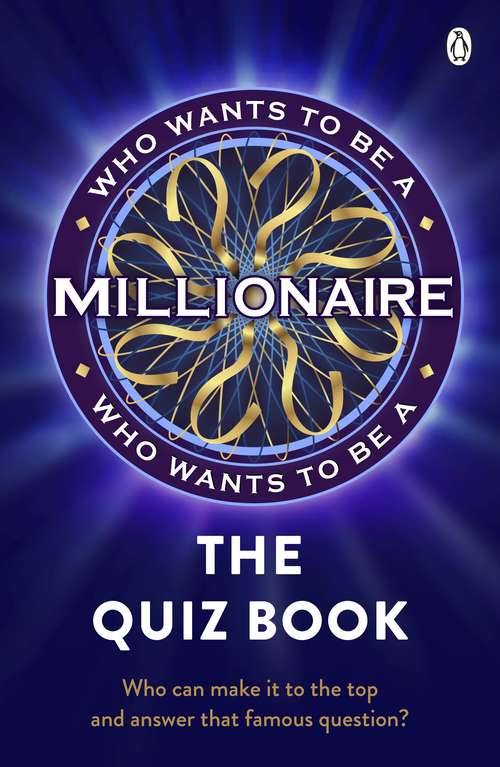 Book cover of Who Wants to be a Millionaire - The Quiz Book