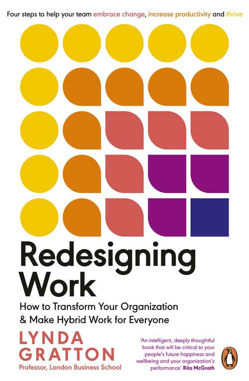 Book cover of Redesigning Work: How to Transform Your Organisation and Make Hybrid Work for Everyone