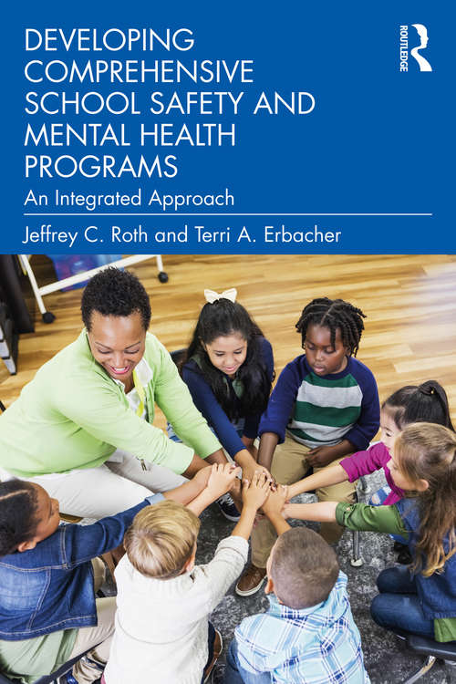 Book cover of Developing Comprehensive School Safety and Mental Health Programs: An Integrated Approach