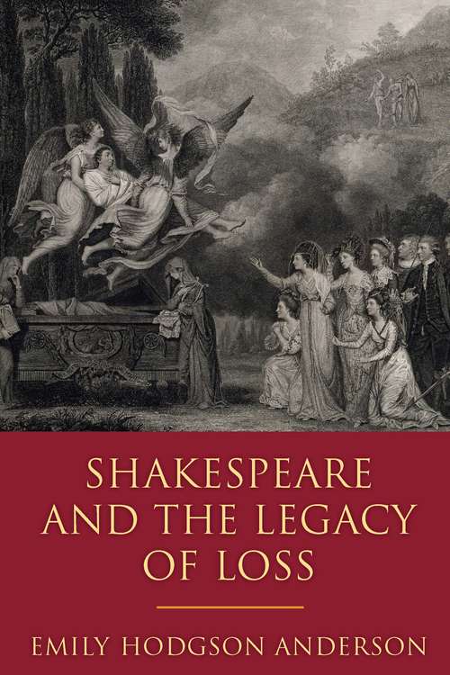 Book cover of Shakespeare and the Legacy of Loss