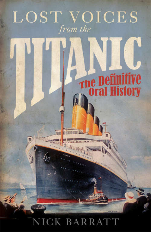Book cover of Lost Voices from the Titanic: The Definitive Oral History