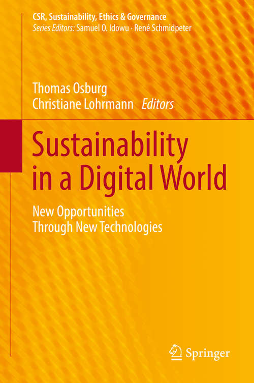Book cover of Sustainability in a Digital World: New Opportunities Through New Technologies (CSR, Sustainability, Ethics & Governance)