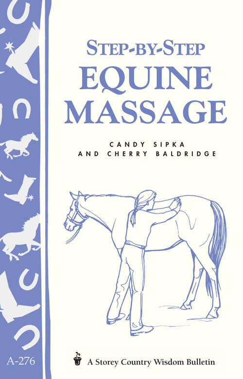 Book cover of Step-by-Step Equine Massage: Storey's Country Wisdom Bulletin A-2776 (Storey Country Wisdom Bulletin)