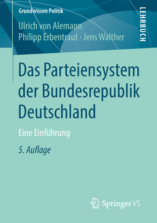 Book cover of Das Parteiensystem der Bundesrepublik Deutschland: Eine Einführung (5. Aufl. 2018) (Grundwissen Politik)