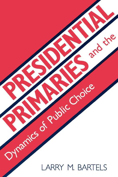 Book cover of Presidential Primaries and the Dynamics of Public Choice